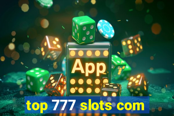 top 777 slots com